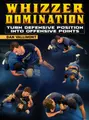 Whizzer Domination: Turn Defensive Position Into Offensive Points by Dan Vallimont image 1