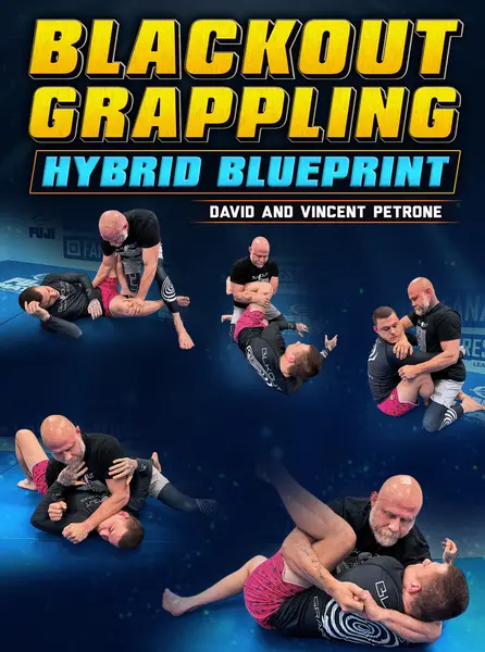 Blackout Grappling: Hybrid Blueprint by David and Vince Petrone