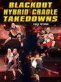 Blackout Hybrid Cradle Takedowns by David Petrone image 1