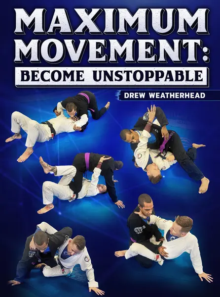 Maximum Movement: Become Unstoppable by Drew Weatherhead