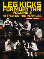 Leg Kicks For Muay Thai Volume 2: Attacking The Rear Leg by Duane Ludwig image 1