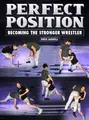 Perfect Position: Becoming The Stronger Wrestler by Ebed Jarrell image 1