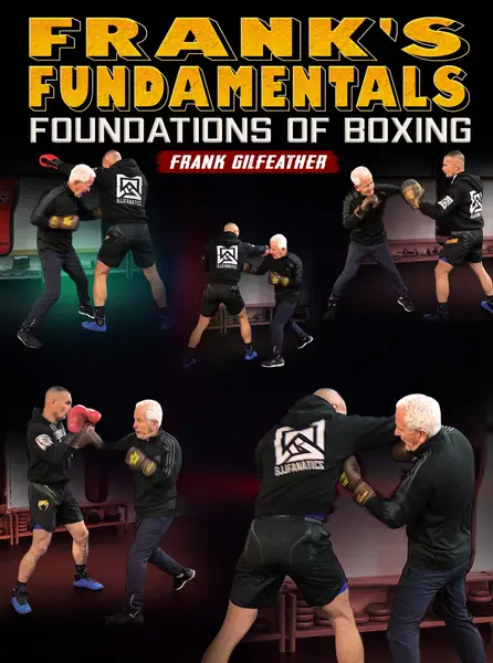 Franks Fundamentals: Foundations of Boxing by Frank Gilfeather