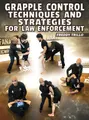 Grapple Control Techniques and Strategies for Law Enforcement by Freddy Trillo image 1