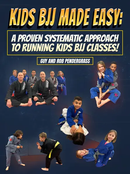 Kids BJJ Made Easy by Guy and Rob Pendergrass