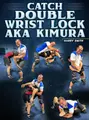 Catch Double Wrist Lock AKA Kimura by Harry Smith image 1