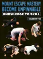 Mount Escape Mastery Becoming Unpinnable : Knowledge to Skill by Haleem Syed image 1