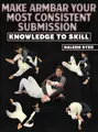 Make Armbar Your Most Consistent Submission: Knowledge To Skill By Haleem Syed image 1