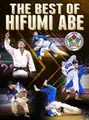 The Best of Hifumi Abe by Judo Fanatics in Partnership With the IJF image 1