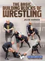 The Basic Building Blocks Of Wrestling by Jacob Harman image 1