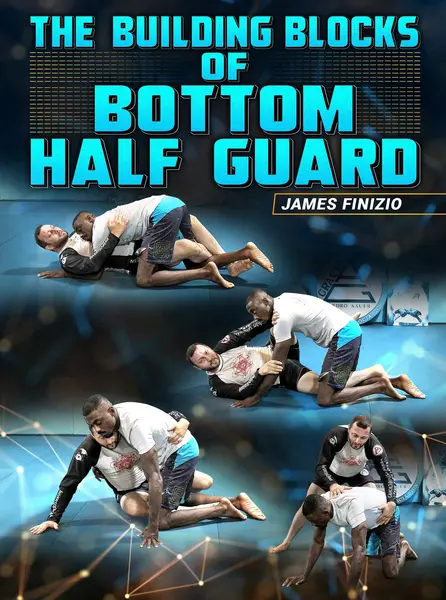 The Building Blocks of Bottom Half Guard by James Finizio