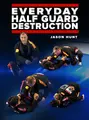 Everyday Half Guard Destruction By Jason Hunt image 1