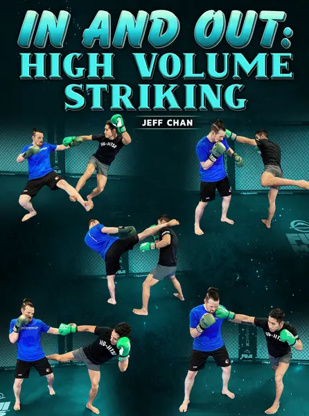 In and Out: High Volume Striking by Jeff Chan