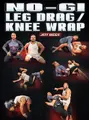 No Gi Leg Drag Knee Wrap by Jeff Higgs image 1