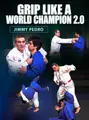 Grip Like a World Champion 2.0 by Jimmy Pedro image 1