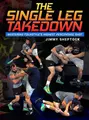 The Single Leg Takedown by Jimmy Sheptock image 1