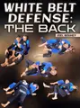 White Belt Defense: The Back by Joel Bouhey image 1