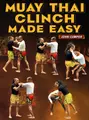 Muay Thai Clinch Made Easy by John Cumper image 1