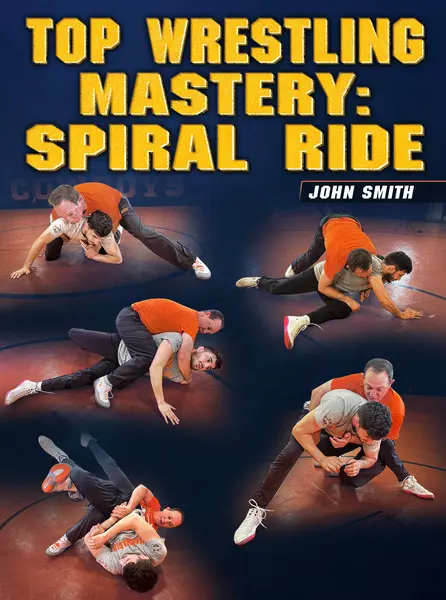 Top Wrestling Mastery: Spiral Ride by John Smith