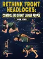Rethink Front Headlocks: Control And Submit Larger People by Josh Janis image 1