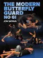 The Modern Butterfly Guard No Gi by Jon Satava image 1