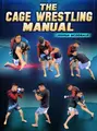 The Cage Wrestling Manual by Joshua McDonald image 1