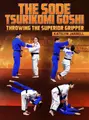 The Sode Tsurikomi Goshi by Katelyn Jarrell image 1