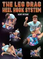 The Leg Drag Heel Hook System by Kent Peters image 1