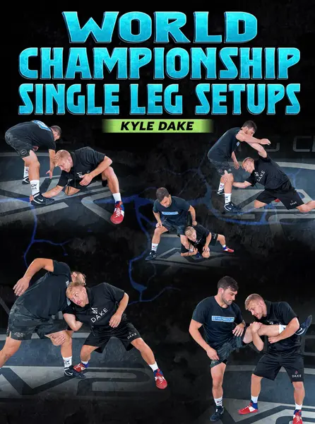 World Championship Single Leg Setups by Kyle Dake