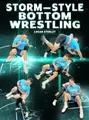 Storm-Style Bottom Wrestling by Logan Storley image 1
