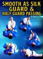 Smooth as Silk Guard & Half Guard Passing by Matt D'Aquino image 1