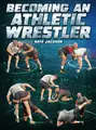 Becoming An Athletic Wrestler by Nate Jackson image 1