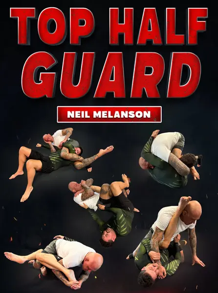 Top Half Guard by Neil Melanson