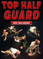 Top Half Guard by Neil Melanson image 1