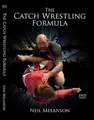 The Catch Wrestling Formula by Neil Melanson image 1
