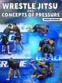 Wrestle Jitsu and Concepts of Pressure by Pedro Ascencio image 1