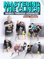 Mastering The Clinch by Rafael Cordeiro image 1