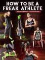 How To Be A Freak Athlete by Reece Humphrey & Dustin Myers image 1