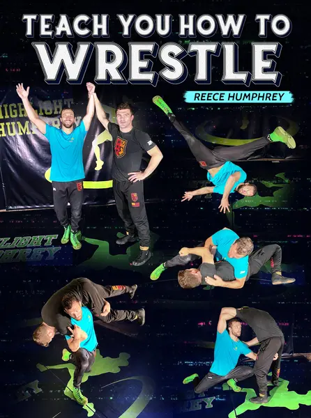 Teach You How to Wrestle by Reece Humphrey