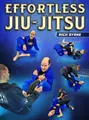 Effortless Jiu Jitsu by Rich Byrne image 1