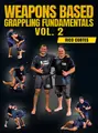 Weapons Based Grappling Fundamentals Vol. 2 by Rico Cortes image 1