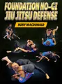 Foundation No Gi Jiu Jitsu Defense by Rory Macdonald image 1