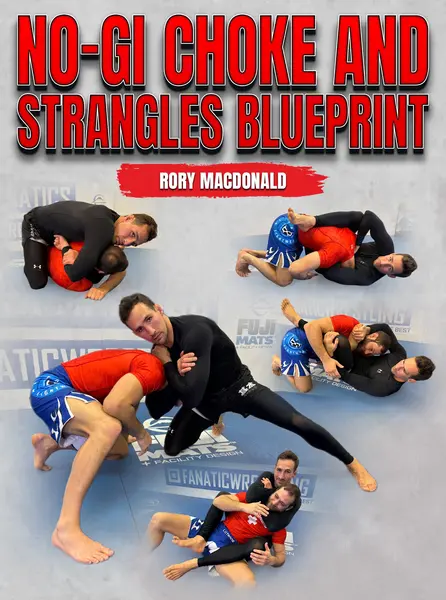 No-Gi Choke and Strangles Blueprint by Rory Macdonald