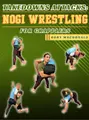 Takedowns Attacks - No Gi Wrestling for Grapplers by Rory MacDonald image 1