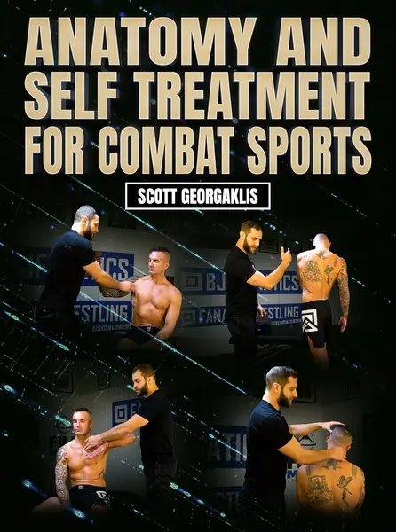 Anatomy And Self Treatment Techniques For Combat Sports by Scott Georgaklis