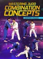 Mastering Judo Combination Concepts by Shintaro Higashi image 1