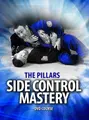 The Pillars Side Control Mastery by Stephen Whittier image 1