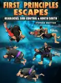 First Principles Escapes: Headlocks, Side Control & North South by Stephen Whittier image 1