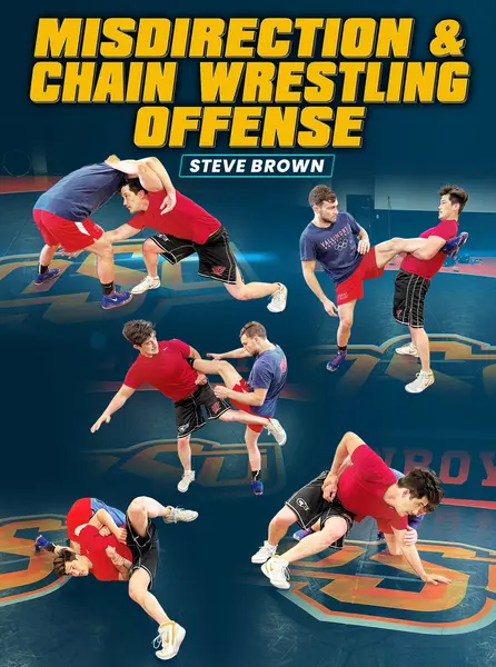 Misdirection & Chain Wrestling Offense by Steve Brown