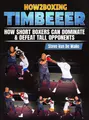 TIMBEEER: How Short Boxers Can Dominate & Defeat Tall Opponents by Steve Van De Walle image 1